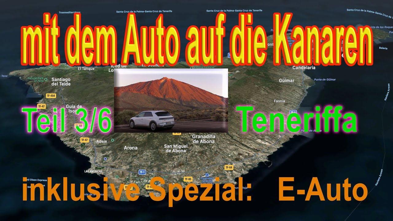Mit dem eigenen Auto auf die Kanaren - Teil 3von 6 -Teneriffa-   4K.