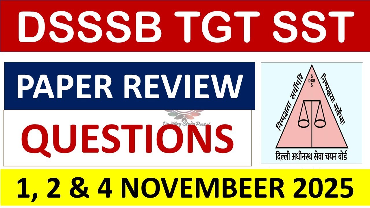 DSSSB TGT SST (Social Science) Paper Review 2025 - किस तरह के Questions पूछे जा रहे हैं ?