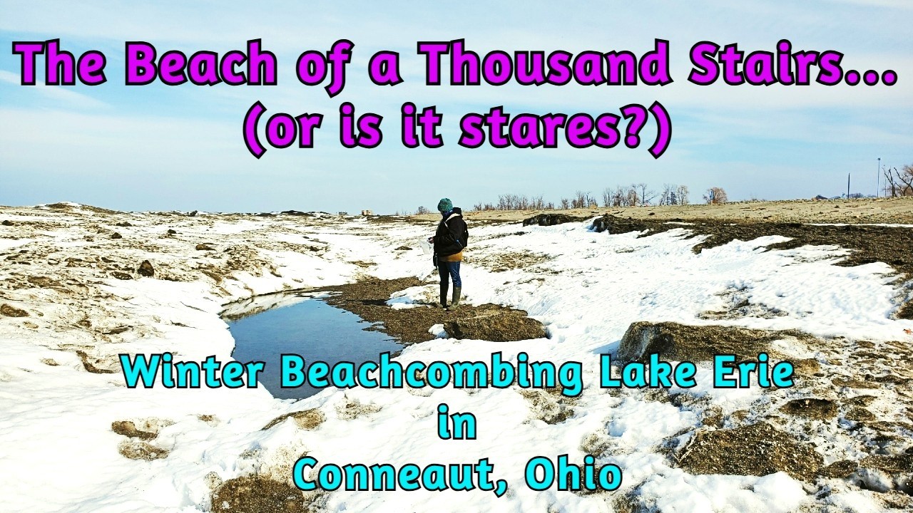 The Beach of a Thousand Stairs...(or is it stares?) winter beachcombing Lake Erie in Conneaut, Ohio