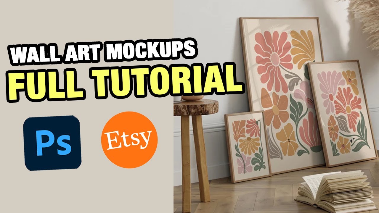 Complete Tutorial: Create Stunning Wall Art Mockup for Your Etsy Store That Drive Sales in Photoshop