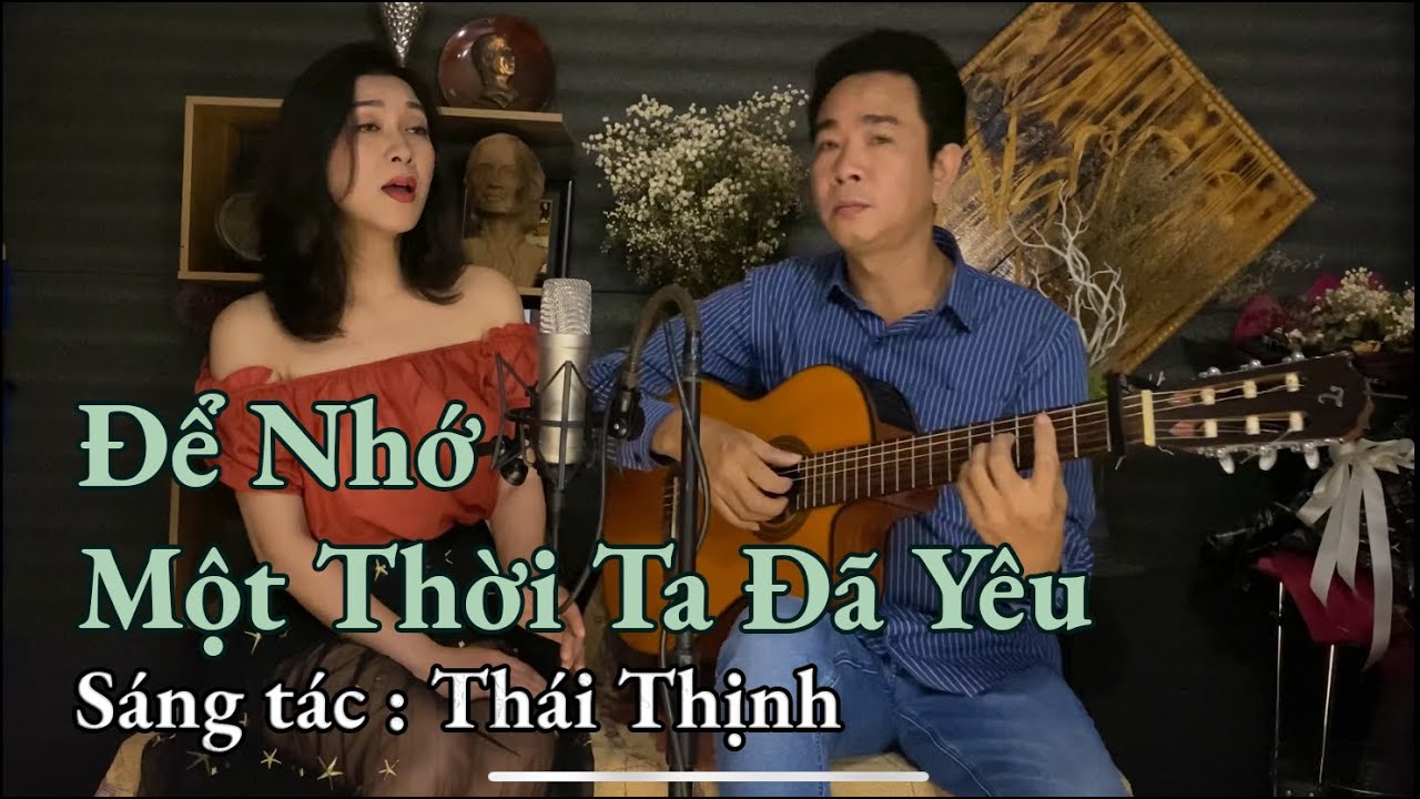 Để Nhớ Một Thời Ta Đã Yêu - Thái Thịnh