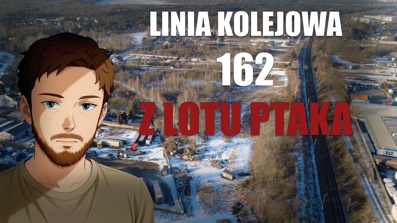 [Z LOTU PTAKA] Linia Kolejowa 162 | Styczeń 2026