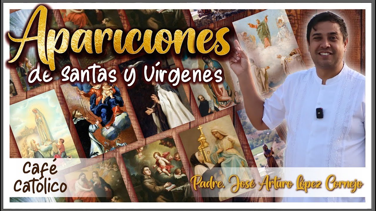 Apariciones de Santas y Vírgenes - ☕ Café Católico - Padre Arturo Cornejo ✔️