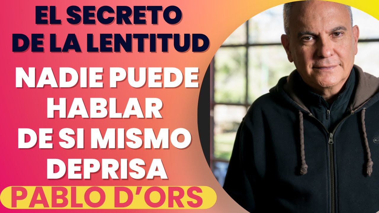 ❤️🧘🏽‍♀️  LA LENTITUD ES UN SIGNO DE QUE ESTAS DANDO O CREANDO ALGO. CONFERENCIA CON PABLO D'ORS 2023