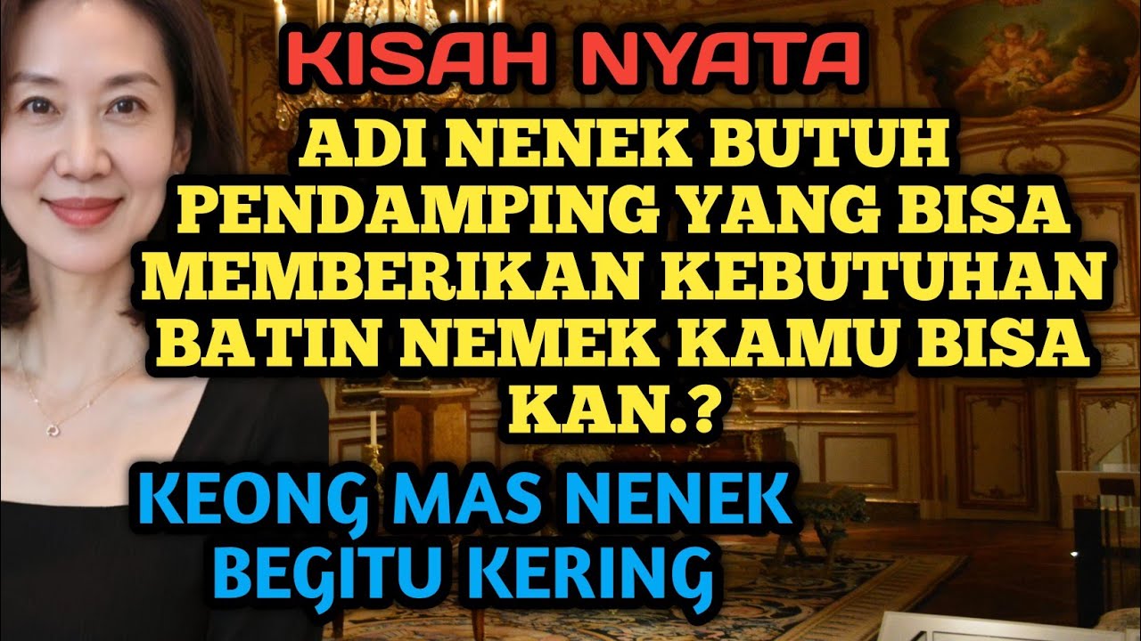 KISAH NYATA//  NENEK YANG HASRAT NYA MASIH TINGGI/