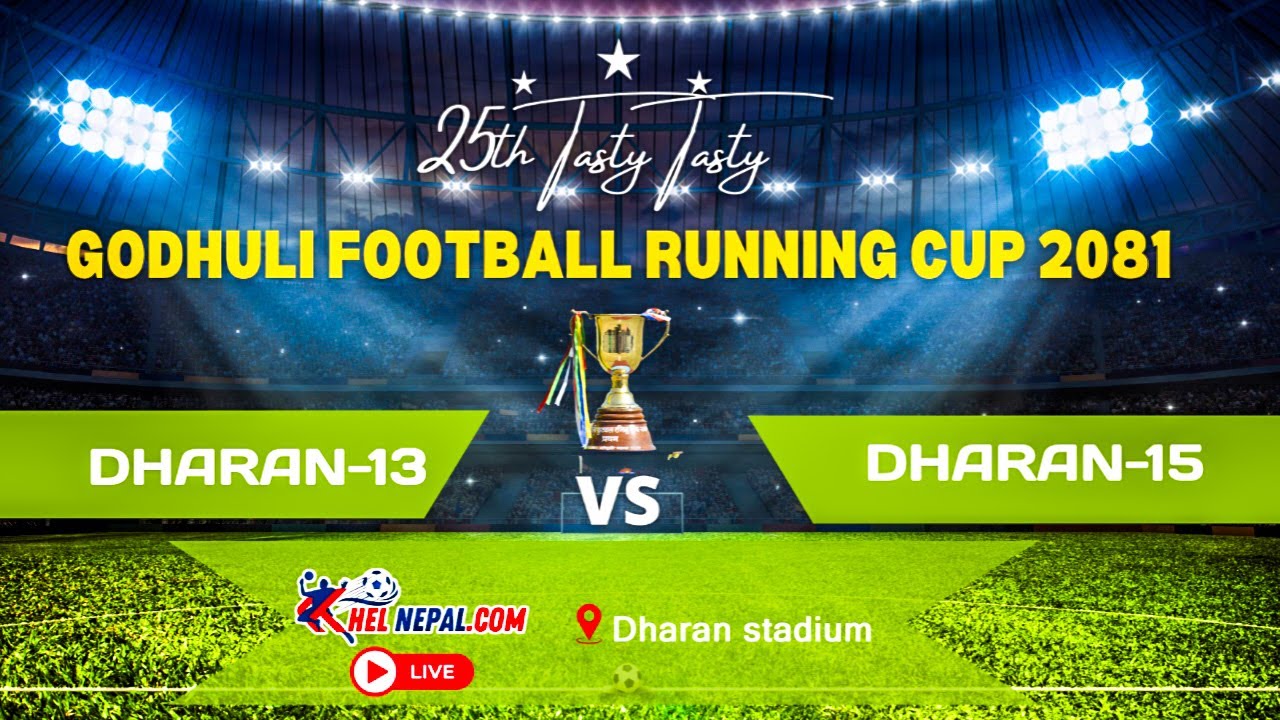 KhelNepal Live !!! 25th Godhuli Running Cup-2081!!! Dharan-13 Vs Dharan-15