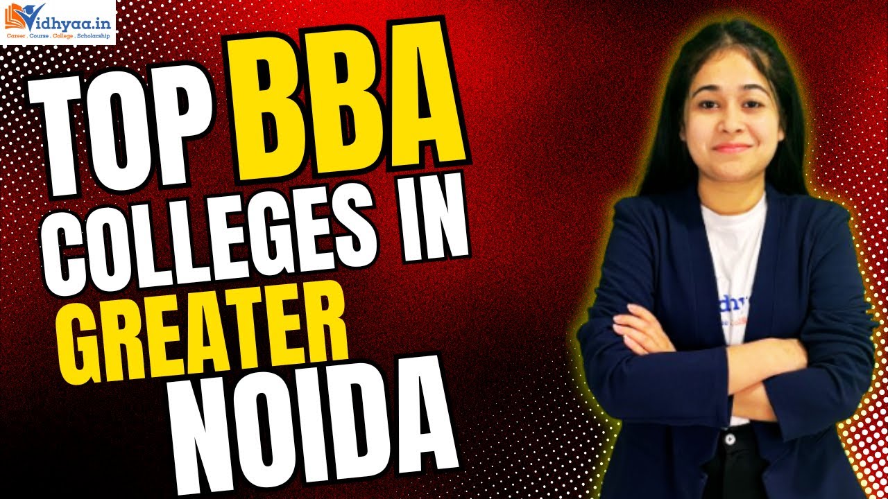 TOP BBA COLLEGES IN GREATER NOIDA🎯 | BEST BBA COLLEGES IN NOIDA (DELHI NCR) | ADMISSION | PLACEMENT