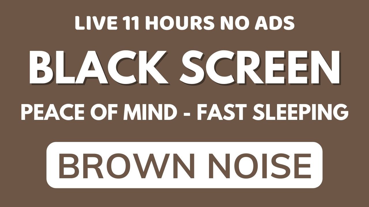 Brown Noise Sound To Fast Sleeping - Black Screen For Peace Of Mind | Beat Insomnia In 11 Hours