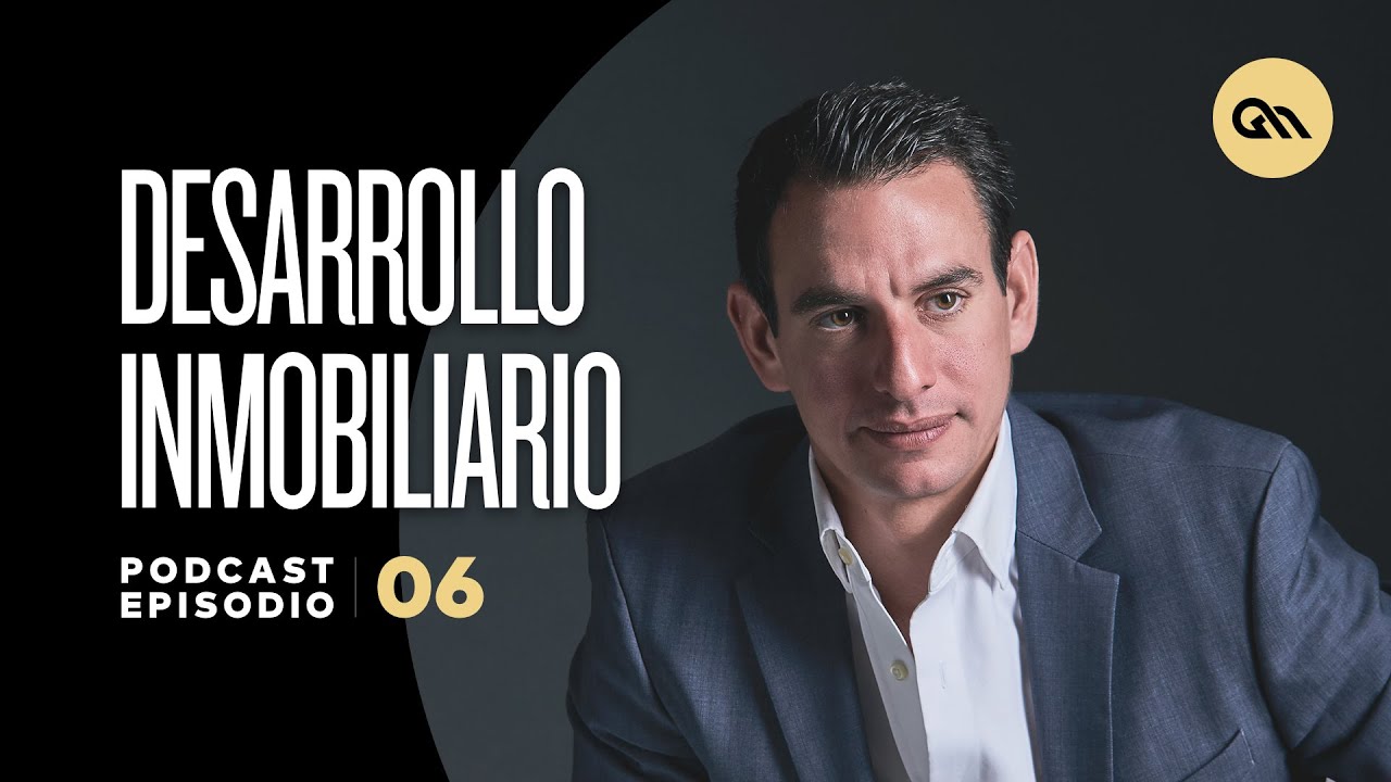 Ep. 06 | Desarrollo inmobiliario | Gus Marcos Podcast