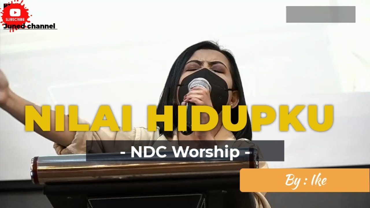 NILAI HIDUPKU | NDC Worship | by : Ike @NDCWorship #ndcworship #nilaihidup #gbiregency1 #musik