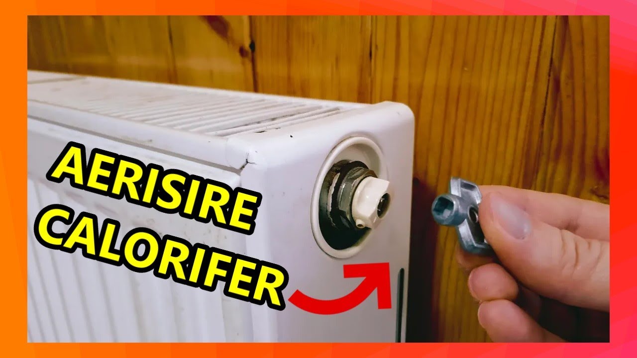 Cum Aerisesc Un Calorifer Pas Cu Pas