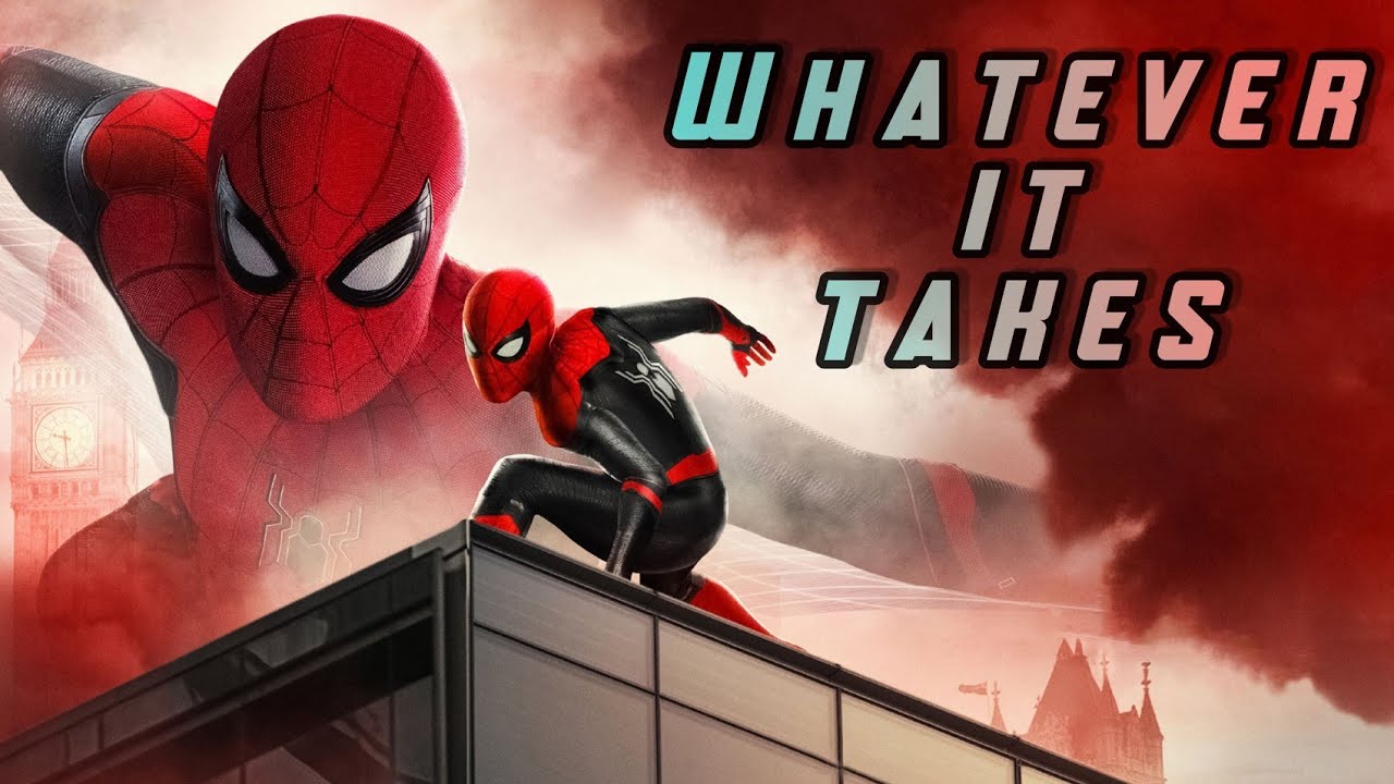 Spider - Man | Whatever It Takes (MCU)