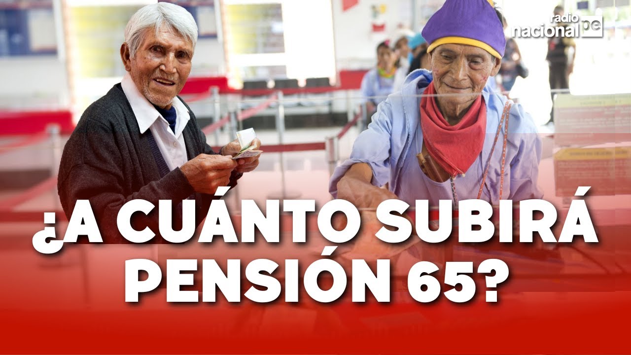 Pensión 65: incremento en 100 soles será automático y no requerirá trámites adicionales