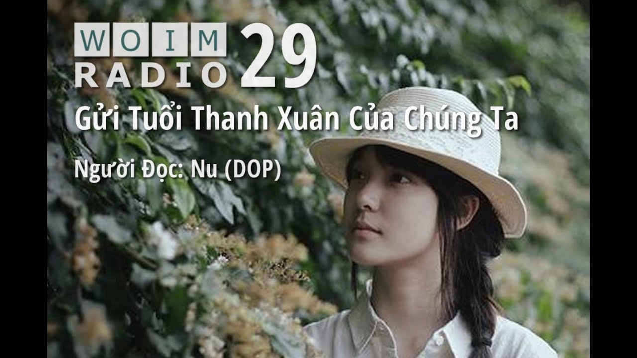 WOIM Radio Online 29: Gửi Tuổi Thanh Xuân Của Chúng Ta