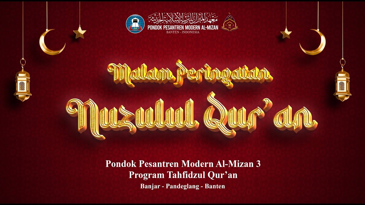 Nuzulul Qur'an 1446 H | Pondok Pesantren Modern Al-Mizan 3 Tahfidzul Qur'an Pandeglang