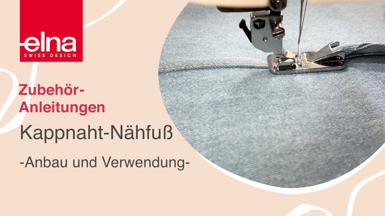 Kappnaht nähen mit dem Kappnaht-Nähfuß | KreativZeit | Elna Deutschland GmbH