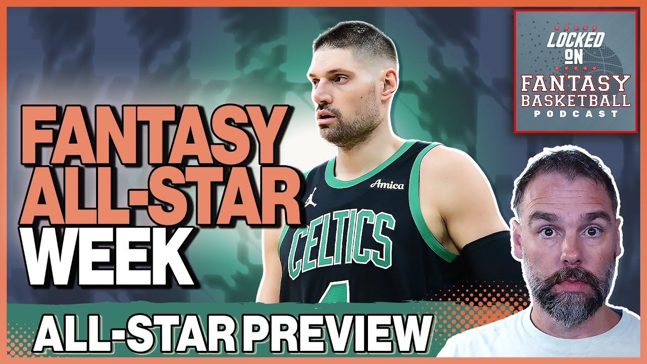 Fantasy Basketball All-Star Break Fantasy Preview