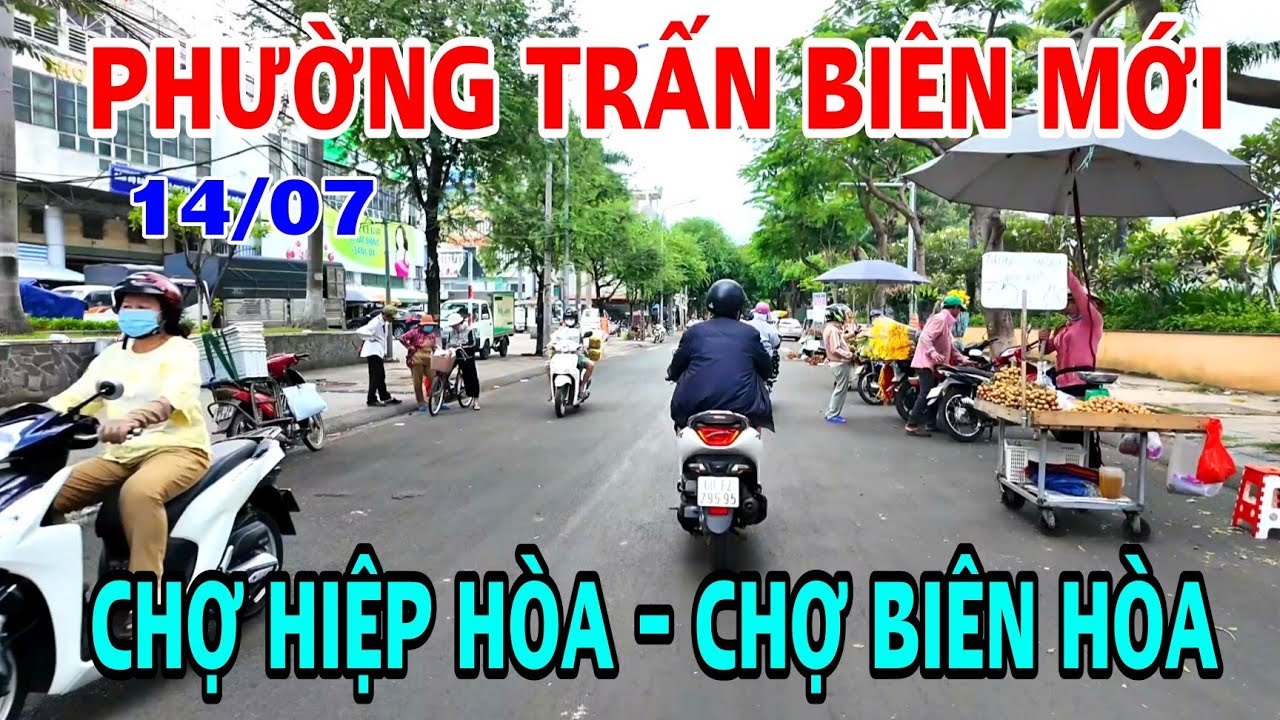 TOÀN CẢNH CHỢ HIỆP HÒA - CHỢ BIÊN HÒA - BIÊN HÙNG THUỘC PHƯỜNG TRẤN BIÊN MỚI .