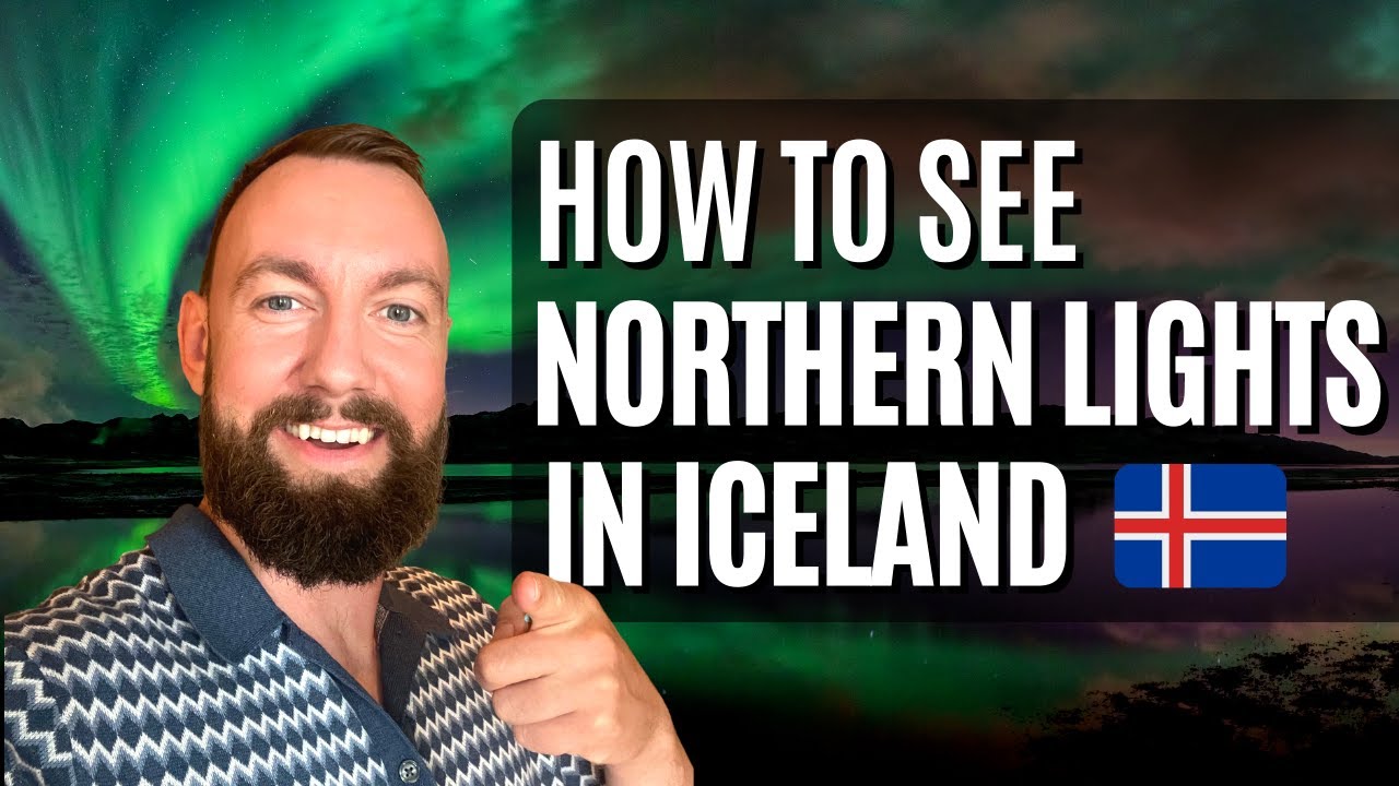 Northern Lights Iceland 2026: How To See Them - Expert Tips 🇮🇸