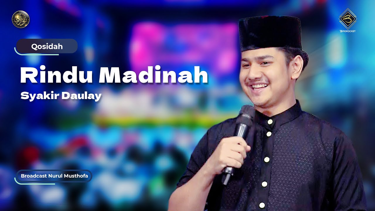 Qosidah Rindu Madinah - Syakir Daulay | #LiveInNurulMusthofa, 22 Juli 2023