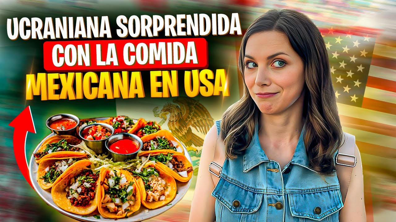 UCRANIANA PROBANDO COMIDA MEXICANA EN ESTADOS UNIDOS 😱 ✦ Iryna Fedchenko