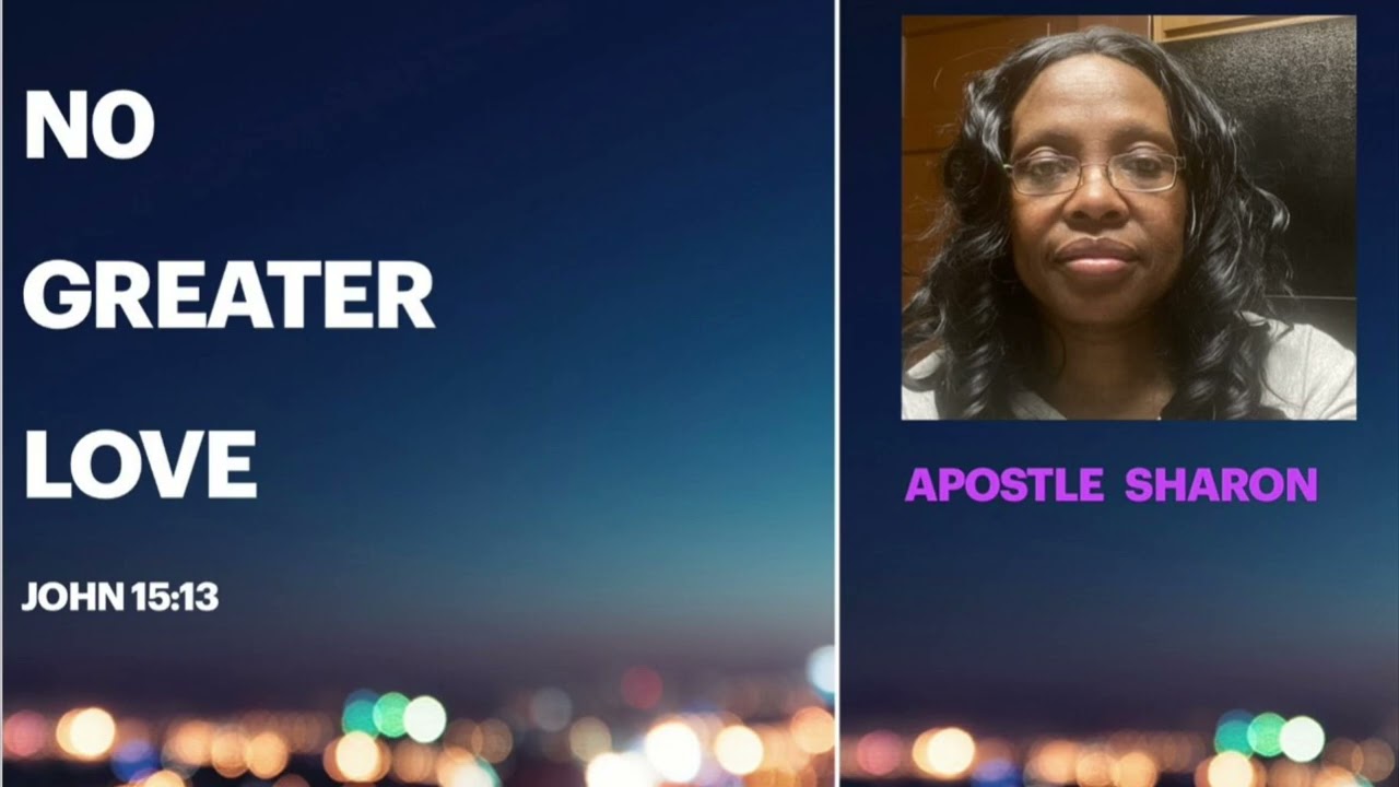 No Greater Love / Apostle Sharon E. Harris