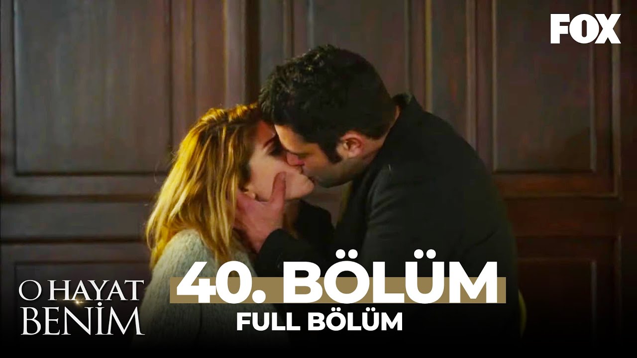O Hayat Benim 40. Bölüm