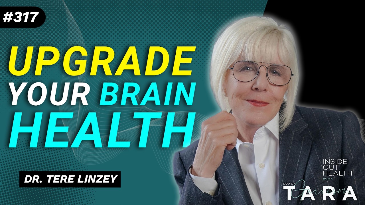 DR. TERE LINZEY Upgrade Your Brain Health