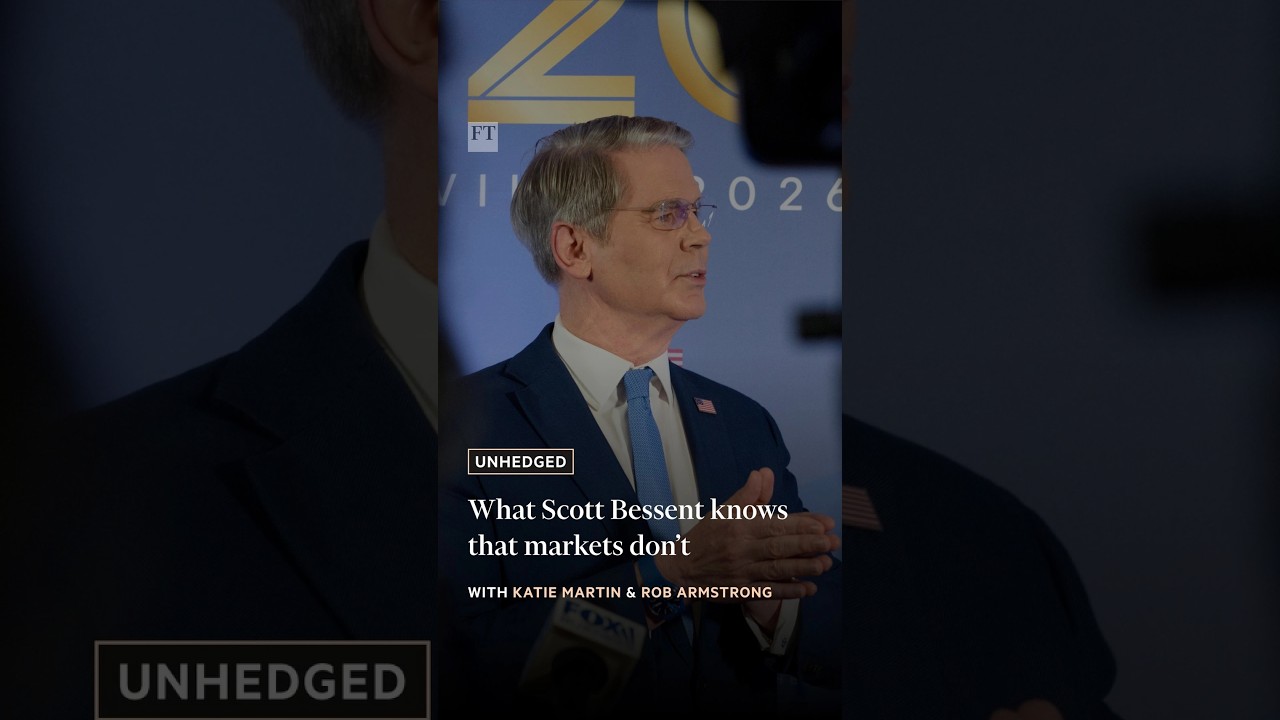 What Scott Bessent knows that markets don&rsquo;t | FT #shorts