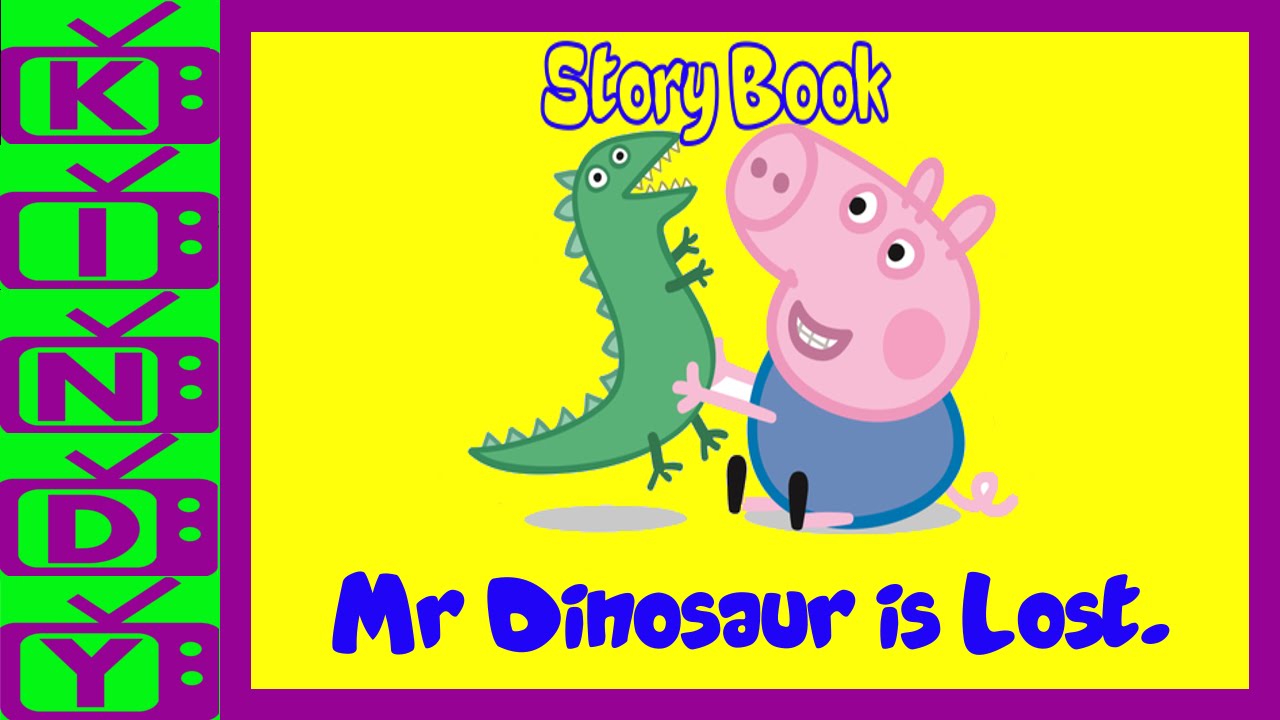 Peppa Pig Story Book. Mr Dinosaur is Lost. George Pig loses his dinosaur.