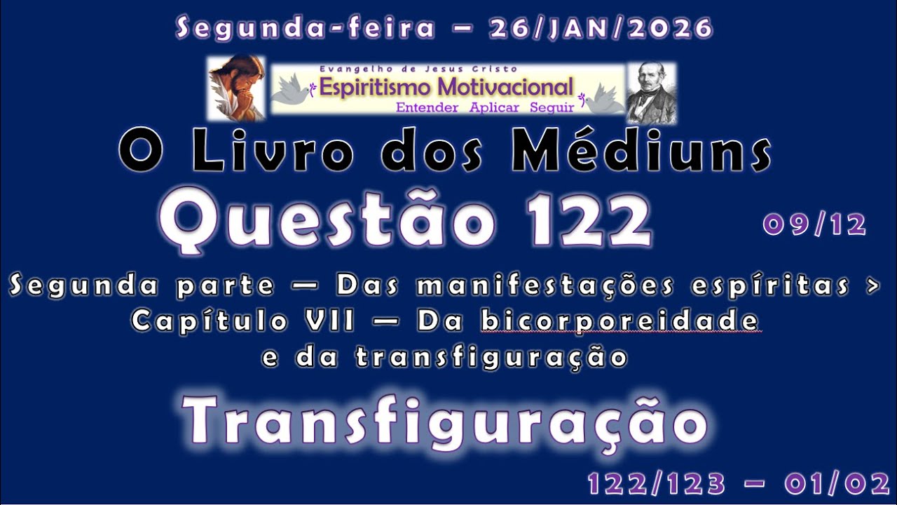 Questão 122 - Livro dos Médiuns - Parte 2 - Cap 07 - DaBicoreDaTransf - 26/01/2026