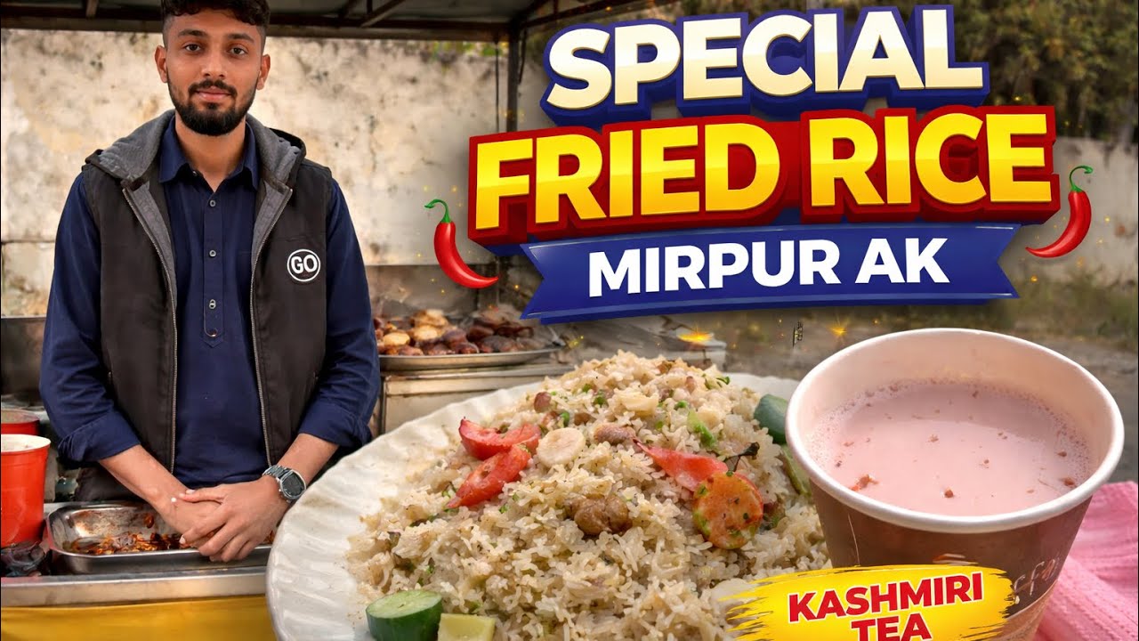 SPECIAL FRIED RICE  with KASHMIRI TEA | Street Food Mirpur AK |