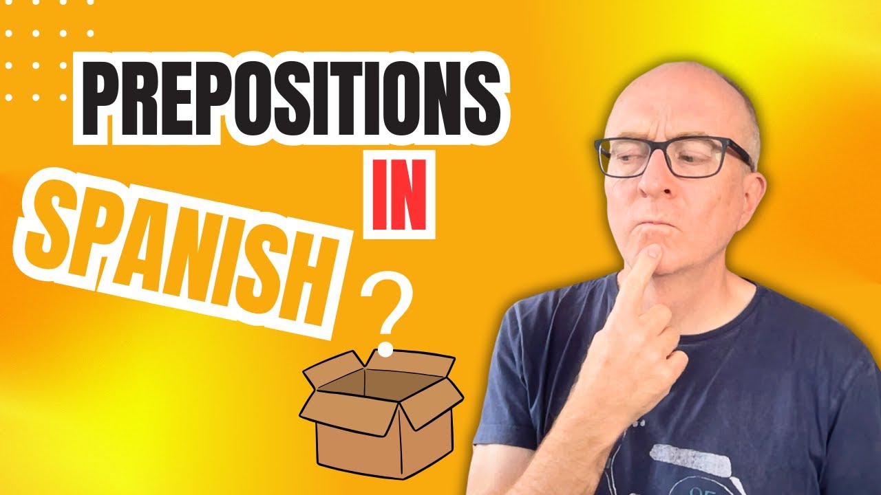 Spanish for Beginners: Prepositions Made Easy