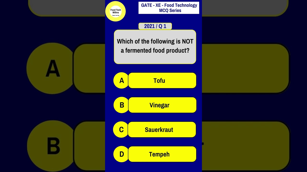 GATE XE / Food Technology / MCQ Series / 2021 / Q1
