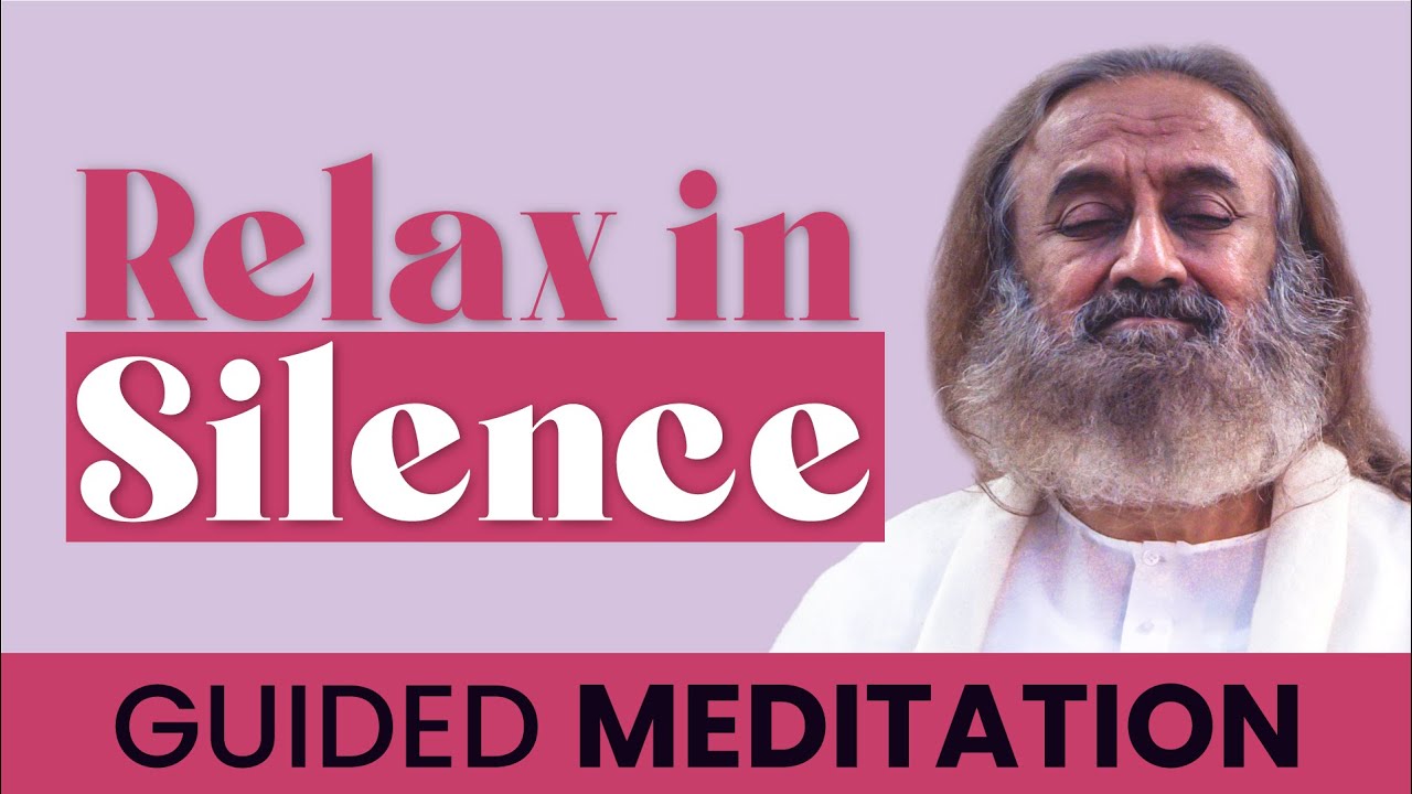 Relax In Silence | Guided Meditation | Gurudev