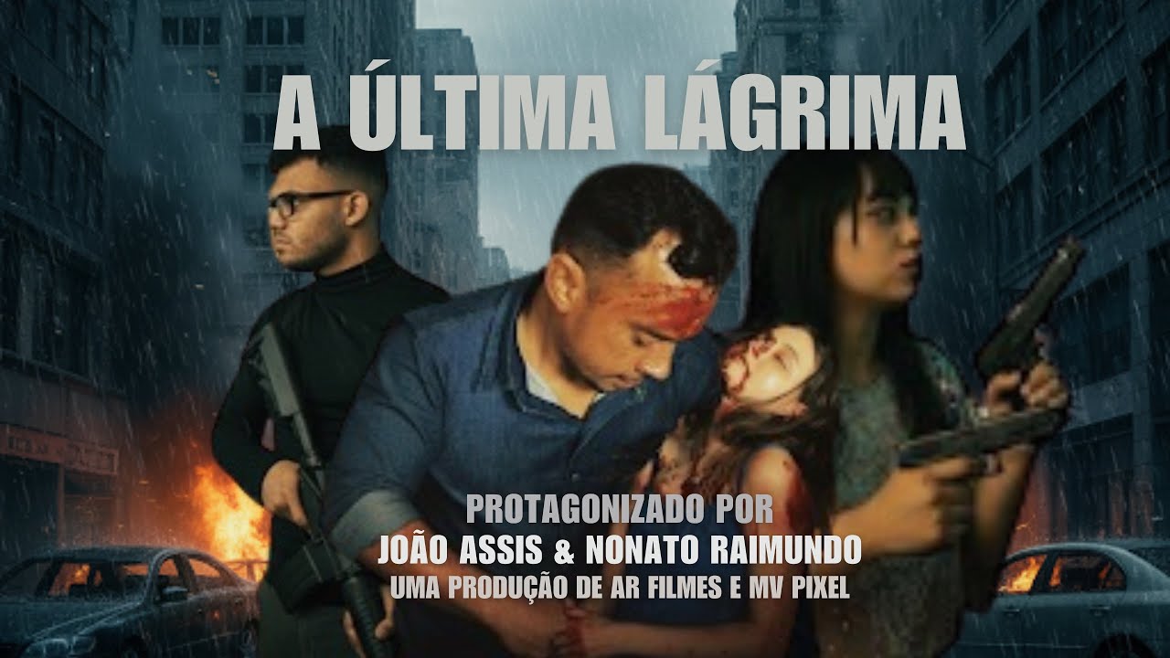 A Última Lágrima o Filme | Mv Pixel Audiovisual 