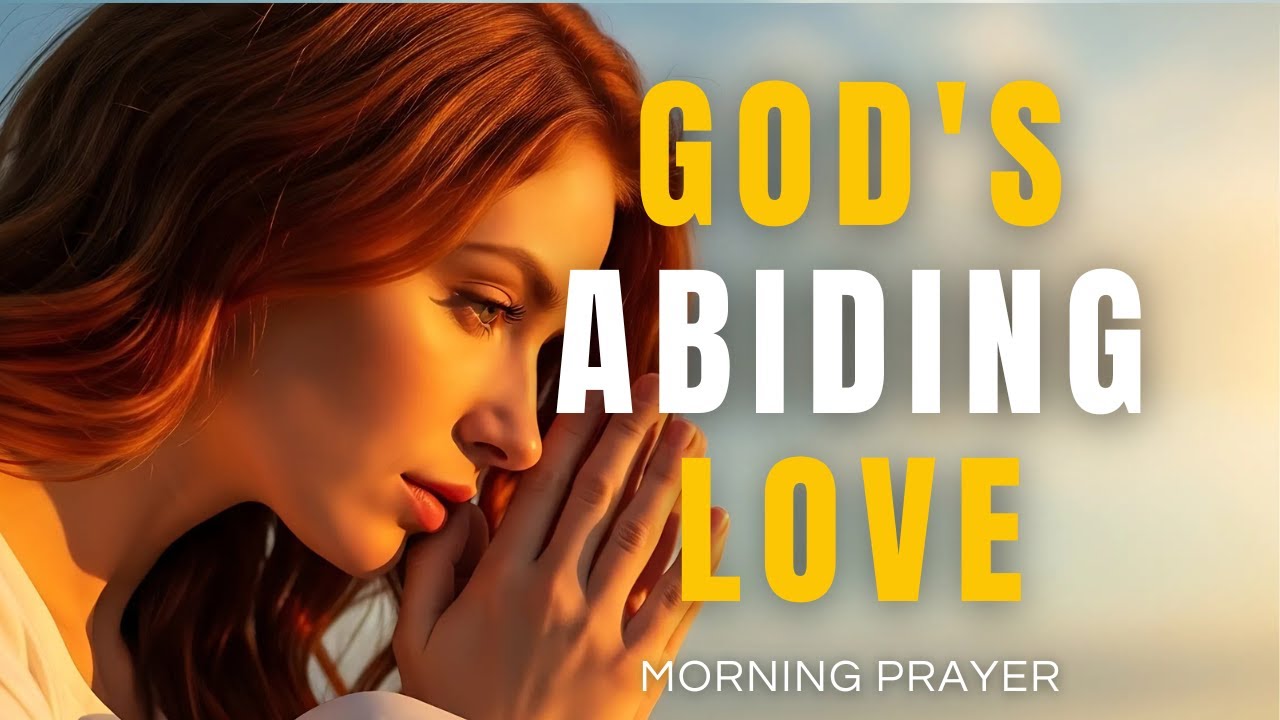 BREAK FREE from Isolation | A Deep Morning Prayer to Find God's Abiding Love | Morning Prayer
