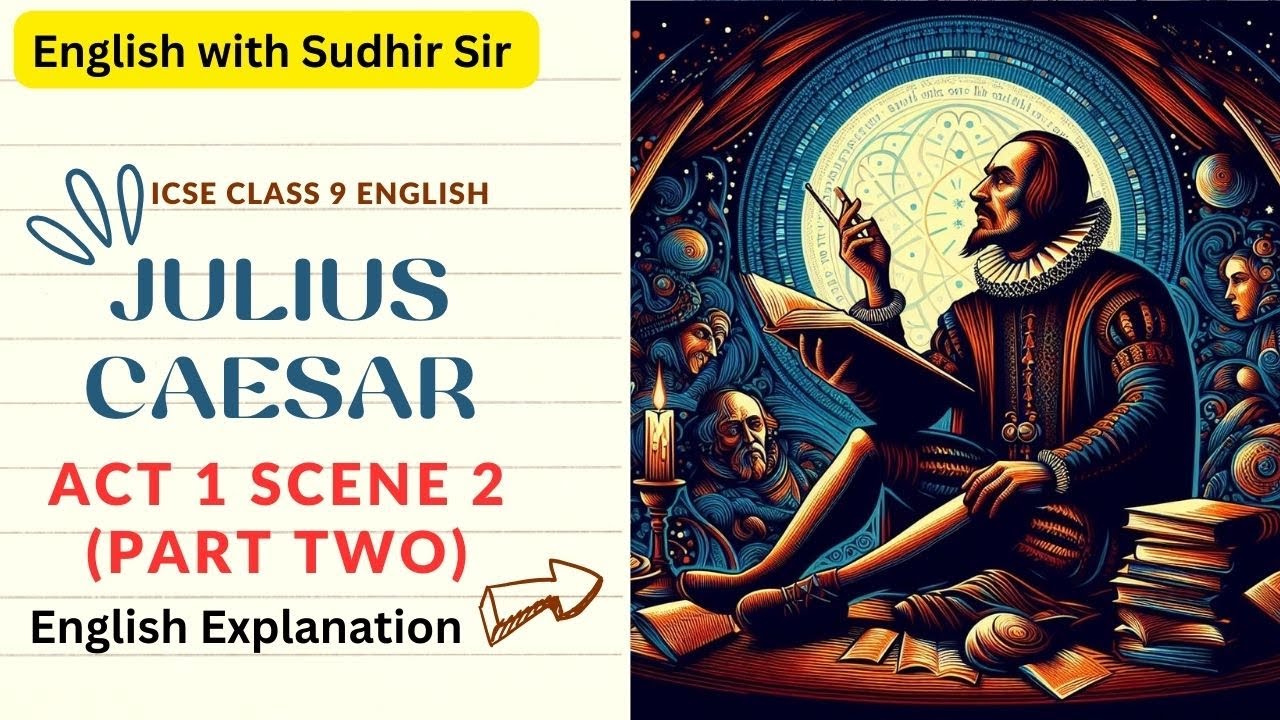 Julius Caesar Act 1 Scene 2 (Part 2) | English Explanation | ICSE Class 9 | English with Sudhir Sir