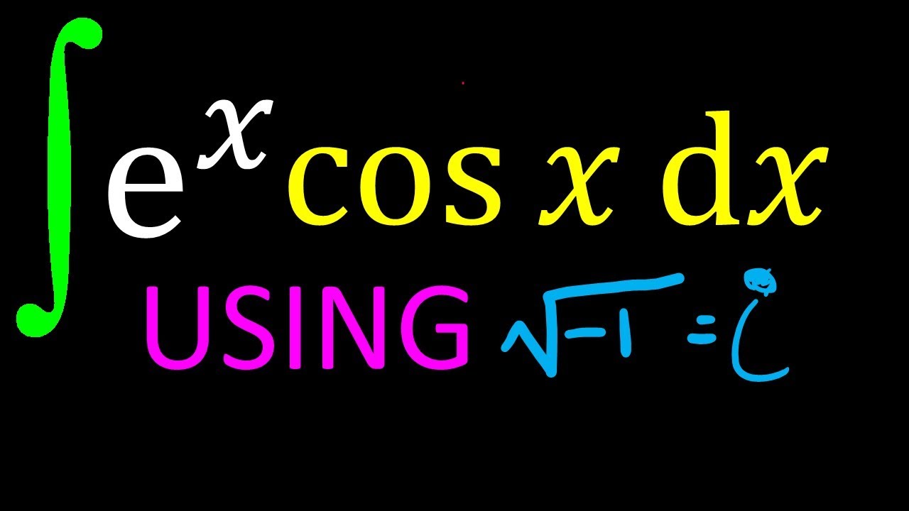 Integral of e^xcosx using complex numbers?