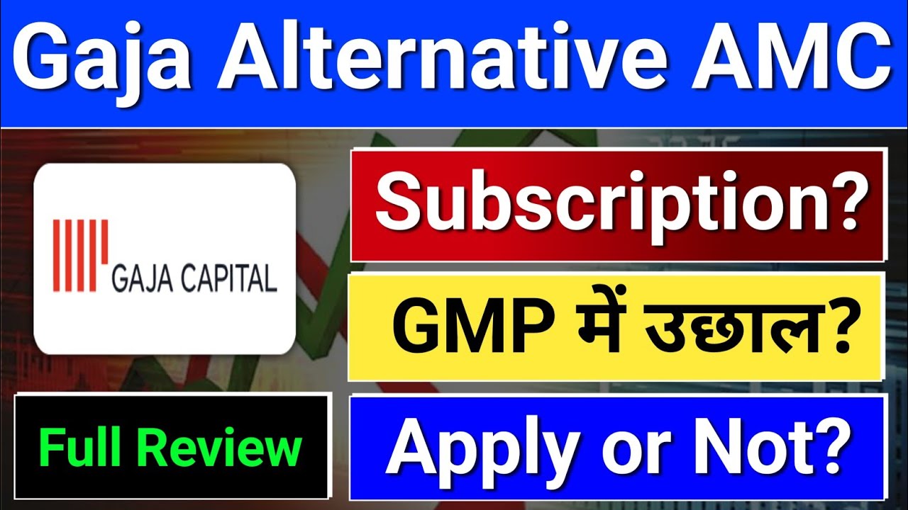 gaja alternative asset management ipo. gaja alternative asset ipo,  ipo news latest