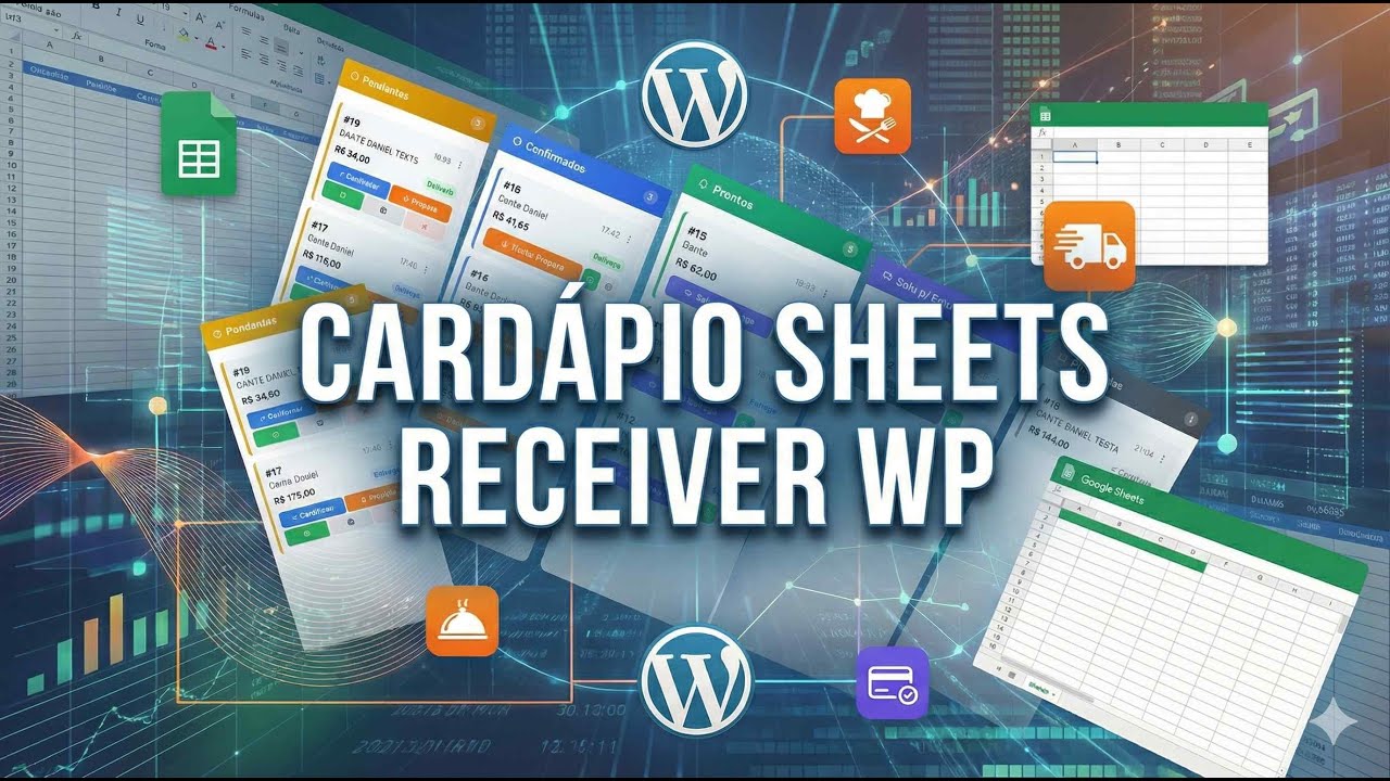 Cardápio Sheets Receiver WP | Novo Sistema para Recebimento de Pedidos do Cardápio Sheets