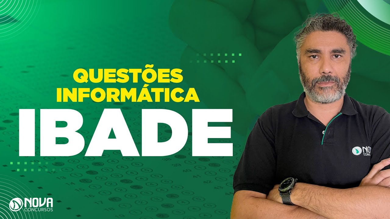 QUESTÕES DE INFORMÁTICA PARA A BANCA IBADE