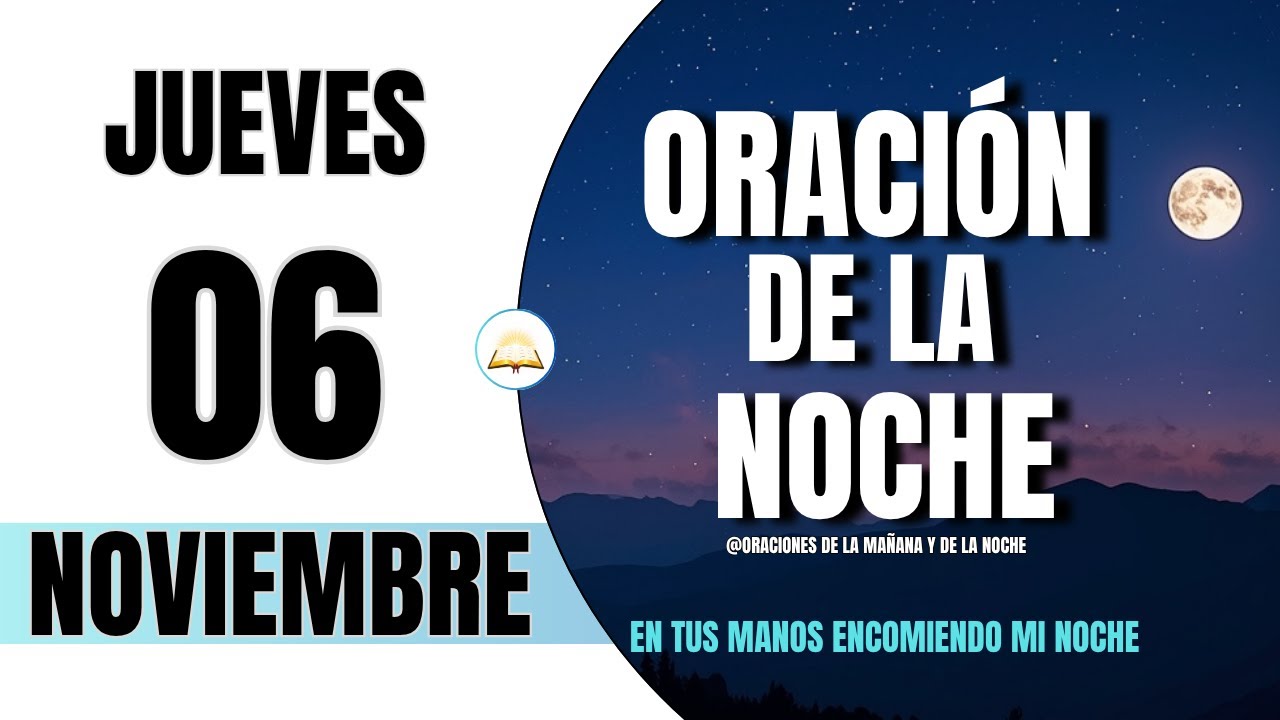 Oración de la noche de hoy Jueves 06 de noviembre de 2025 | Agradece y descansa en paz 🙏