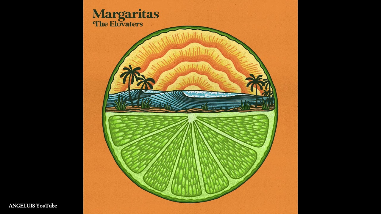 The Elovaters - Margaritas (feat. Orange Grove) [Release 2021]