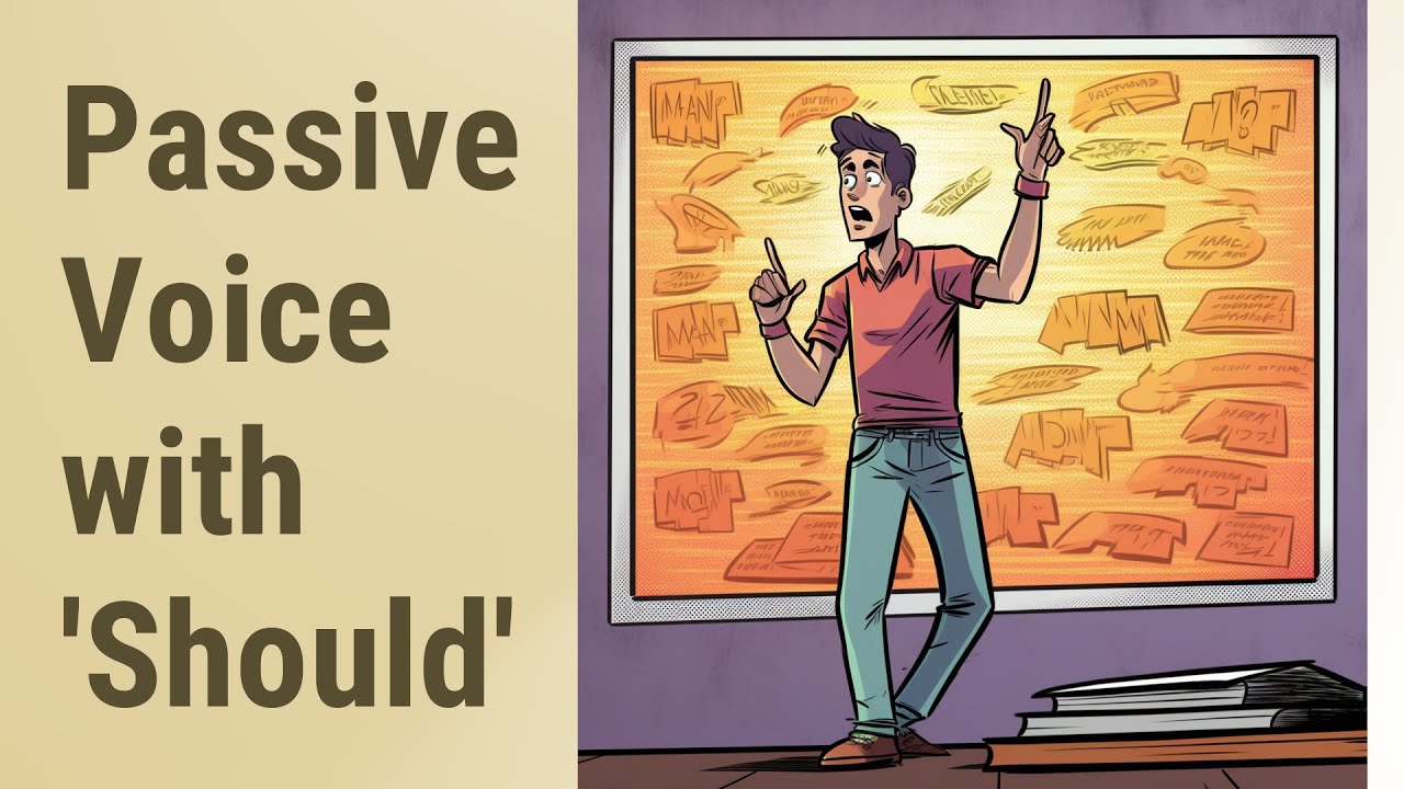 Mastering Passive Voice with 'Should'