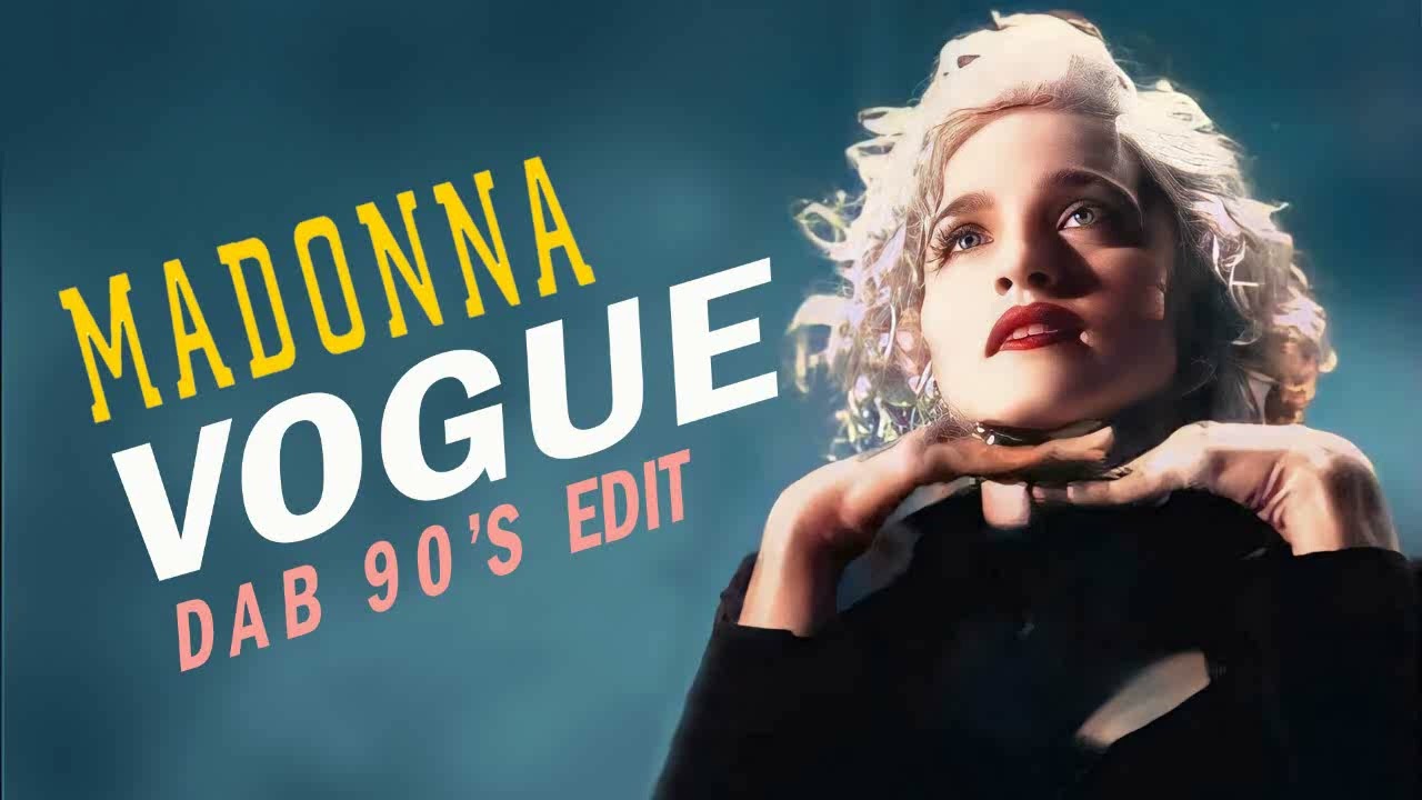 Madonna - Vogue (Dab 90'S Edit)