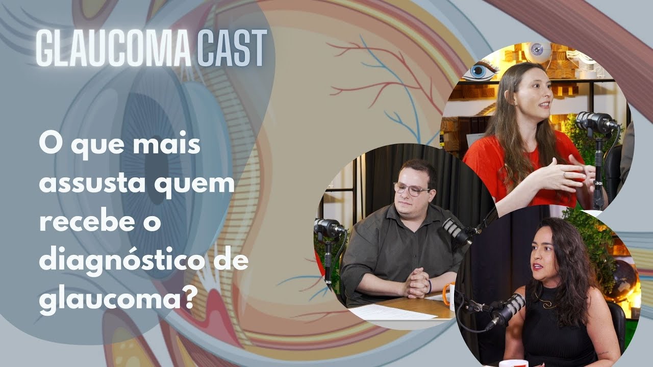 O que mais assusta quem recebe o diagnóstico de glaucoma? - GLAUCOMACAST