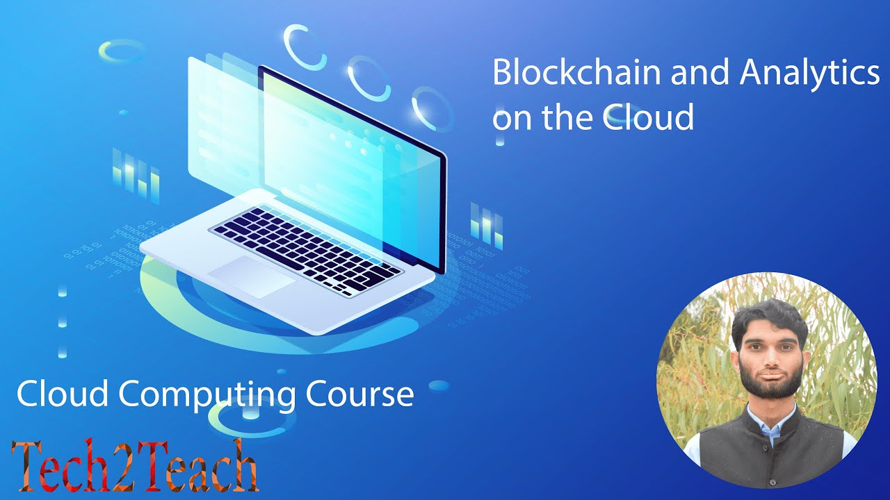 10. Blockchain and Analytics in the Cloud | Tech2Teach