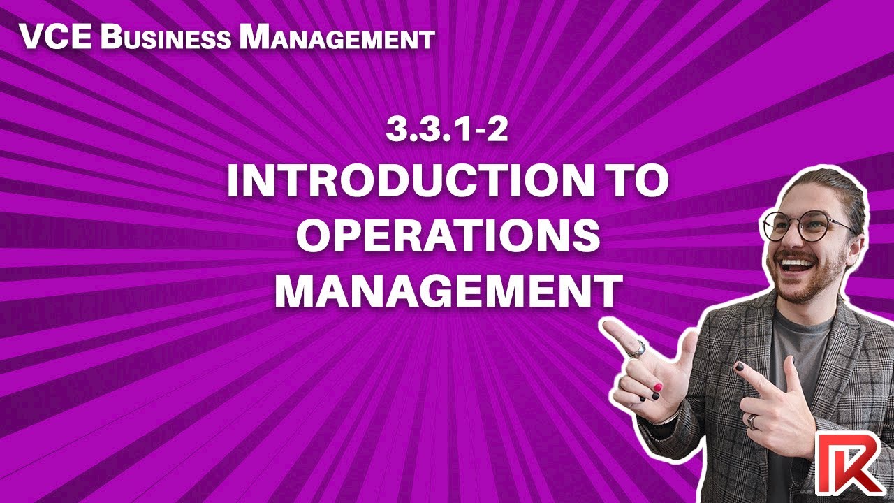 VCE Business Management | 3.3.1-2 Введение в операционный менеджмент