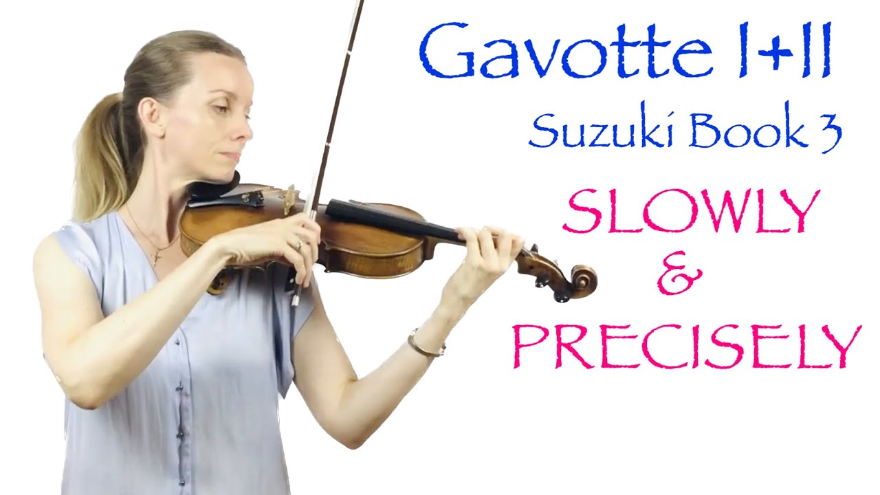 Bach Gavotte I+II Suzuki Book 3 - SLOWLY and PRECISELY
